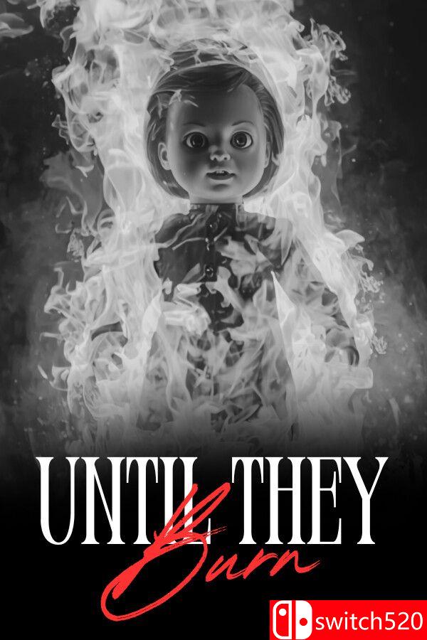 《直至焚尽（Until They Burn）》官方中文 [中文/英文/日语]
